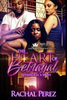 The Heart of Betrayal: Revenge Is A Must 1985200554 Book Cover