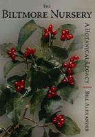 The Biltmore Nursery: A Botanical Legacy 1596292385 Book Cover