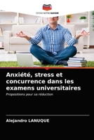 Anxiété, stress et concurrence dans les examens universitaires: Propositions pour sa réduction 6203379808 Book Cover