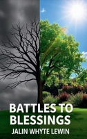 BATTLES TO BLESSINGS B0DNBGYWNN Book Cover