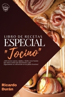 Libro de recetas, Especial "Tocino": �100 recetas caseras, r�pidas y f�ciles con el tocino que nunca cre�ste que necesitar�as y que seguramente se convertir�n en tus platos favoritos! 1802348522 Book Cover