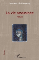 La vie assassinée (Écritures) (French Edition) 2343035970 Book Cover