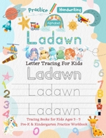 Ladawn Letter Tracing for Kids: Personalized Name Primary Tracing Book for Kids Ages 3-5 in Preschool (Pre-K) and Kindergarten Learning How to Write ... to Practice Handwriting, Alphabets & Numbers. B0915N255N Book Cover
