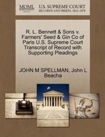 R. L. Bennett & Sons v. Farmers' Seed & Gin Co of Paris U.S. Supreme Court Transcript of Record with Supporting Pleadings 1270112643 Book Cover