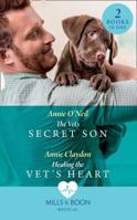 The Vet's Secret Son / Healing The Vet's Heart 0263279804 Book Cover
