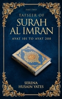 Tafseer of Surah Al Imran: Ayat 101 to Ayat 200 1806239108 Book Cover
