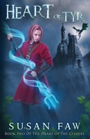 Heart of Tyr: Book Two of the Heart of the Citadel 0995994072 Book Cover