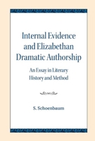 Internal Evidence and Elizabethan Dramatic Authorship: An Essay in Literary History and Method 0810138662 Book Cover