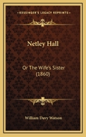 Netley Hall: Or The Wife's Sister 1104196689 Book Cover