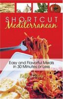 Shortcut Mediterranean: Easy And Flavorful Meals In 30 Minutes Or Less 1413722180 Book Cover