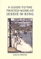 A Guide to the Printed Work of Jessie M. King 1584562048 Book Cover