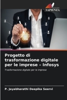 Progetto di trasformazione digitale per le imprese - Infosys (Italian Edition) 6630026268 Book Cover