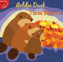 Goldie Duck and the Three Beavers 1612360149 Book Cover