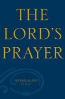 The Lord's Prayer: A Survey Theological and Literary 0268012911 Book Cover