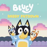 Bluey: Daddy Putdown: A Bedtime Story 0593750861 Book Cover