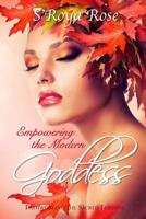 Empowering the Modern Goddess: Pathworking the Sacred Feminine 1540845540 Book Cover