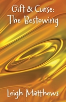 Gift & Curse: The Bestowing 1068265604 Book Cover