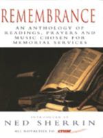 Remembrance: An Anthology of Readings, Prayers and Music Chosen for Memorial Services 0718138716 Book Cover