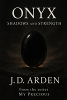 Onyx: Shadows and Strength (My Precious) B0FKH7MFJQ Book Cover
