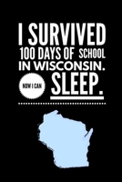 Funny I Survived 100 Days of School in Wisconsin. Now I Can Sleep Wide Ruled Line Paper 1679847449 Book Cover