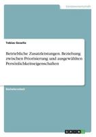 Betriebliche Zusatzleistungen. Beziehung zwischen Priorisierung und ausgewählten Persönlichkeitseigenschaften 3668699151 Book Cover