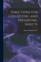 Directions for Collecting and Preserving Insects 101551491X Book Cover
