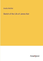 Sketch of the Life of James Keir 3382322404 Book Cover