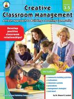 Creative Classroom Management, Grades 3 - 5: A Fresh Approach to Building a Learning Community 1594412367 Book Cover