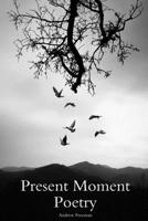 Present Moment Poetry 1794893628 Book Cover