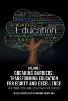 Breaking Barriers: VOLUME I: Transforming Education For Equity And Excellence 110591030X Book Cover