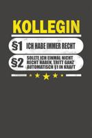 Kollegin �1 Ich Habe Immer Recht �2 Sollte Ich Einmal Nicht Recht Haben, Tritt Ganz Automatisch �1 In Kraft: Praktischer Wochenplaner f�r ein ganzes Jahr - 15x23cm (ca. DIN A5) 1078110271 Book Cover