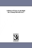 A History of Greece. by the Right Rev. Connop Thirwall Àvol. 1 1425563333 Book Cover