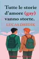 Tutte le storie d’amore (gay) vanno storte (Italian Edition) B0FMYQBJDL Book Cover