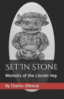 Set In Stone: Memoirs of the Lincoln Imp B08TLB76BZ Book Cover