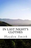 In Last Night's Clothes 149925296X Book Cover