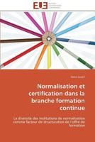 Normalisation Et Certification Dans La Branche Formation Continue 3841795501 Book Cover