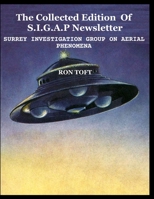 The Collected Edition of S.I.G.A.P Newsletter: The Surrey Investigation Group on Aerial Phenomena B08N3KQC6B Book Cover