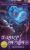 Fairy Senses: Book One of The Key to Embralia B0H5YYX71G Book Cover