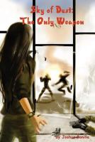 The Only Weapon 1502807084 Book Cover