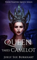 Queen Takes Camelot 1704042607 Book Cover