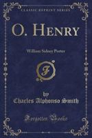 O. Henry Biography 1015626483 Book Cover