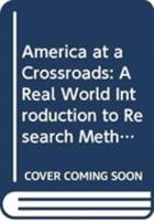 America at a Crossroads: A Real World Introduction to Research Methods for Political Science 0321224434 Book Cover