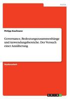 Governance, Bedeutungszusammenhnge und Anwendungsbereiche. Der Versuch einer Annherung 366815399X Book Cover
