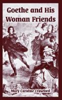 Goethe and his woman friends; 141022337X Book Cover