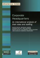 Corporate Headquarters: an International Analysis of Their Roles and Staffing (FT) 0273650130 Book Cover