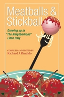 Meatballs & Stickball: Growing up in "The Neighborhood" Little Italy B0DX2G44MS Book Cover