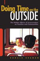 Doing Time on the Outside: Incarceration and Family Life in Urban America 0472032690 Book Cover