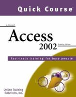 Quick Course in Microsoft Access 2002: Fast-Track Training Books for Busy People 1582780706 Book Cover