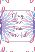 Okay, Fine, I Am Grateful: Weekly Gratitude Journal - White with Pink/Purple Twirler 1671730313 Book Cover