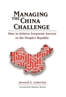 Managing the China Challenge: How to Achieve Corporate Success in the People's Republic 0815722044 Book Cover